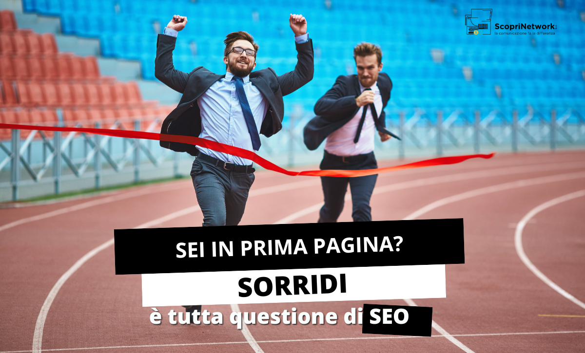 Sei in prima pagina? Sorridi, è tutta questione di SEO